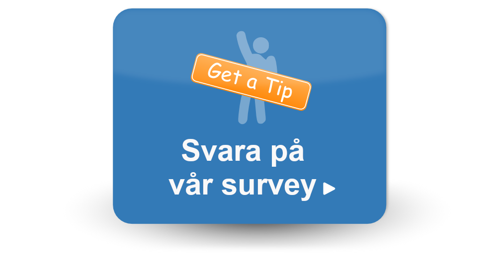 Blå knapp med texten "svara på vår survey" samt en person med skylten"get a tip".